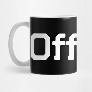 OFFLINE OF THIS SHIT Mug